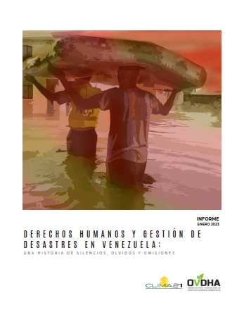 Derechos humanos y gestión de desastres en Venezuela: Una historia de silencios olvidos y omisiones
